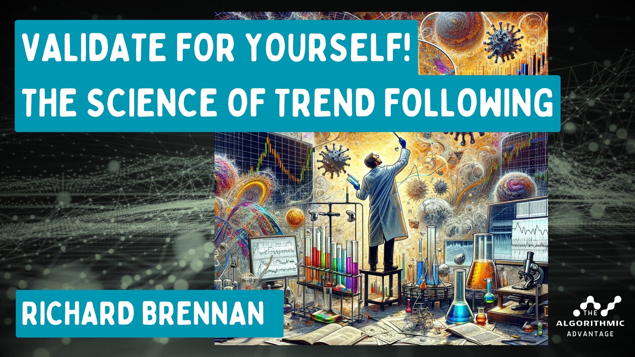 002 - Validate for Yourself! The Science of Trend Following - Richard ...